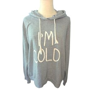 I'm Cold Cozy Gray Hoodie Sweater Extra Large